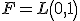 F = L\left(0,1\right)